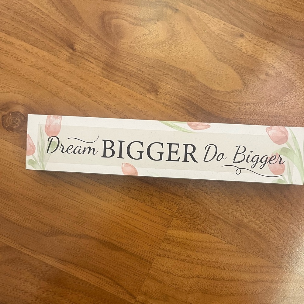 Dream bigger plaque